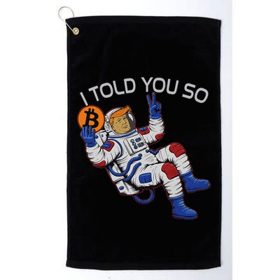 Thanks Trump Bitcoin I Told You So Joke Investment Squad Golf Towel