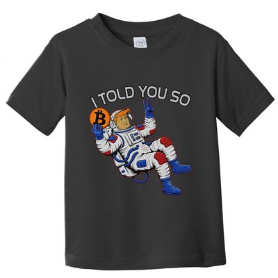 Thanks Trump Bitcoin I Told You So Joke Investment Squad Toddler T-Shirt