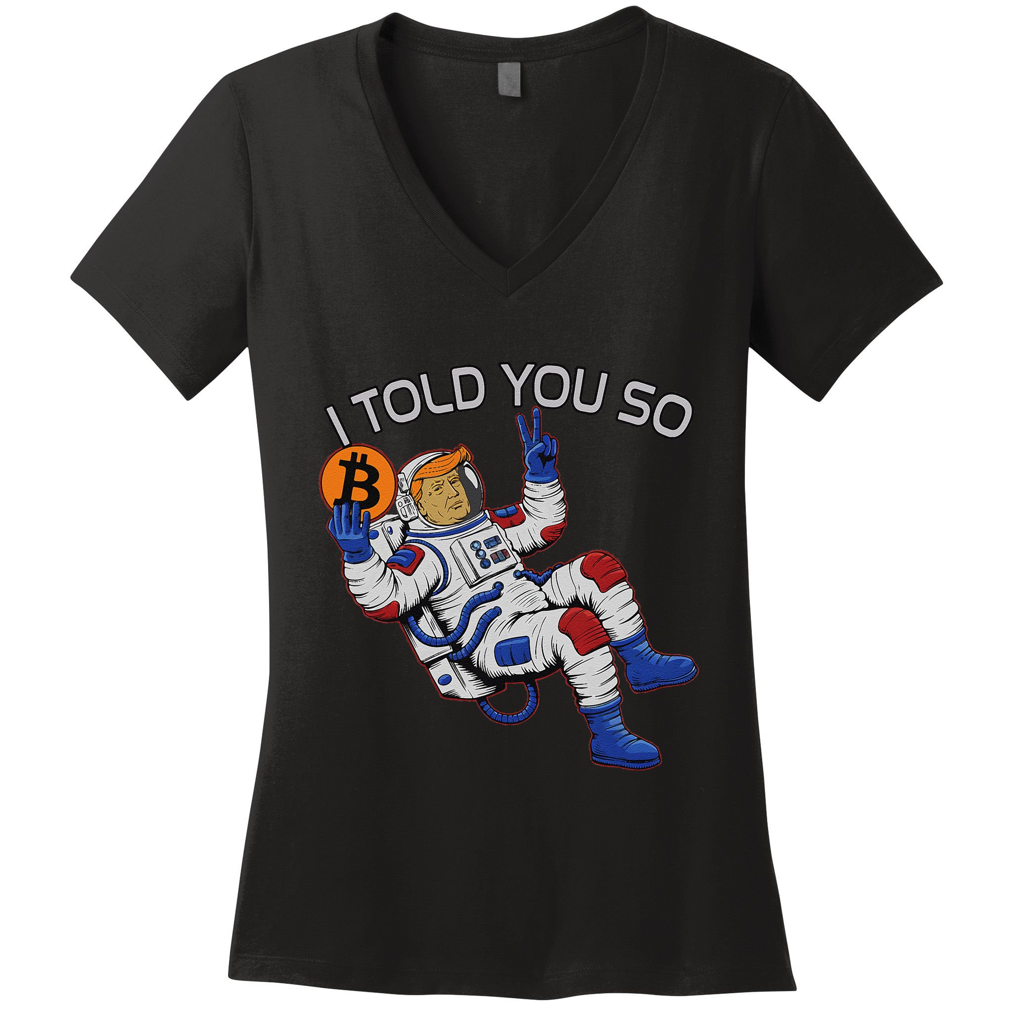 Thanks Trump Bitcoin I Told You So Joke Investment Squad Women's V-Neck T-Shirt