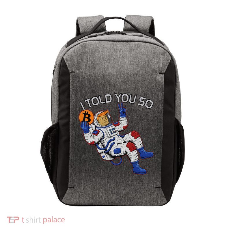 Thanks Trump Bitcoin I Told You So Joke Investment Squad Vector Backpack