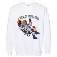Thanks Trump Bitcoin I Told You So Joke Investment Squad Garment-Dyed Sweatshirt