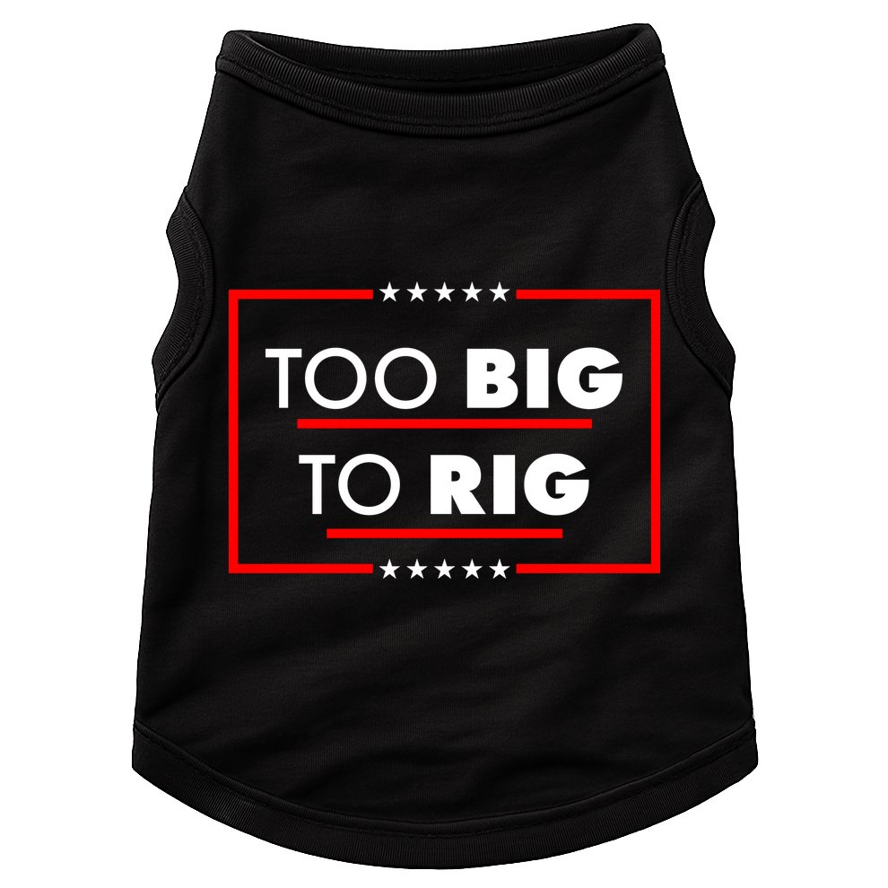 Trump Too Big To Rig Doggie Tank