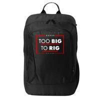 Trump Too Big To Rig City Backpack