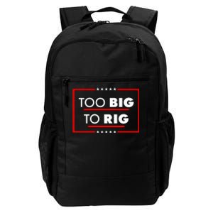 Trump Too Big To Rig Daily Commute Backpack