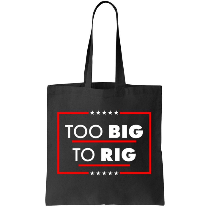 Trump Too Big To Rig Tote Bag