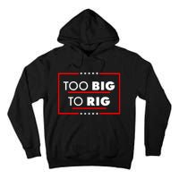 Trump Too Big To Rig Tall Hoodie