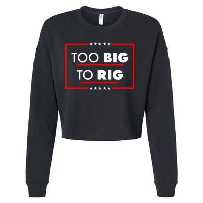 Trump Too Big To Rig Cropped Pullover Crew