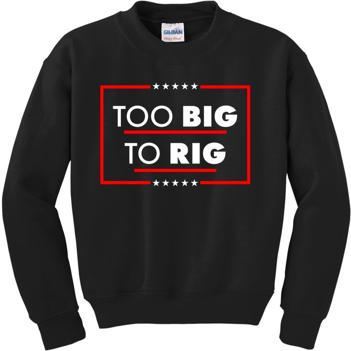 Trump Too Big To Rig Kids Sweatshirt