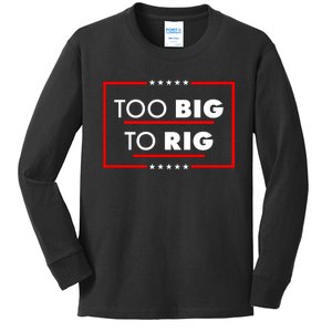 Trump Too Big To Rig Kids Long Sleeve Shirt