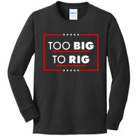 Trump Too Big To Rig Kids Long Sleeve Shirt