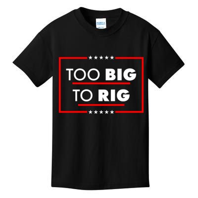 Trump Too Big To Rig Kids T-Shirt