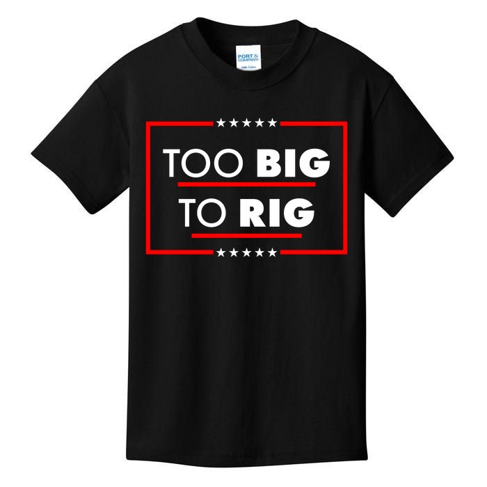 Trump Too Big To Rig Kids T-Shirt