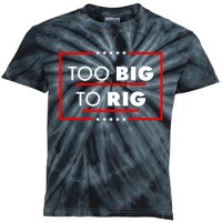 Trump Too Big To Rig Kids Tie-Dye T-Shirt