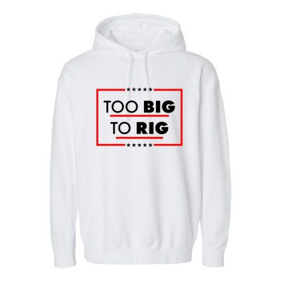 Trump Too Big To Rig Garment-Dyed Fleece Hoodie