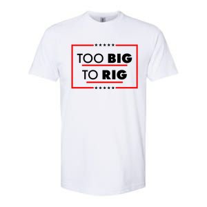 Trump Too Big To Rig Softstyle CVC T-Shirt