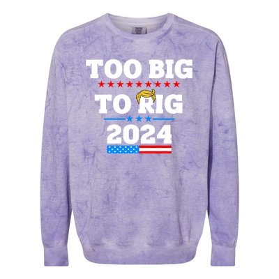 Trump Too Big To Rig 2024 Colorblast Crewneck Sweatshirt