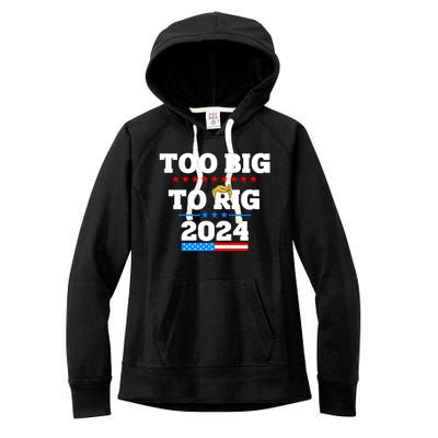 Trump Too Big To Rig 2024 Women's Fleece Hoodie