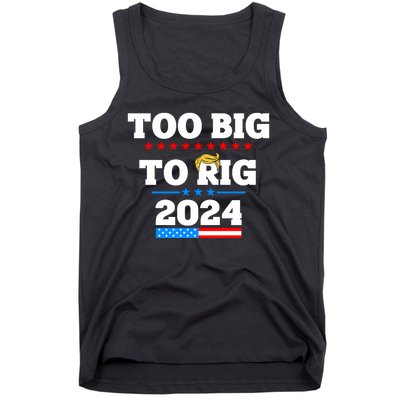 Trump Too Big To Rig 2024 Tank Top