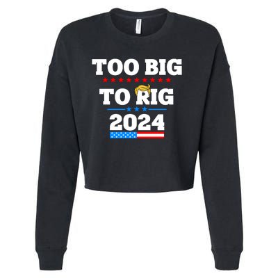 Trump Too Big To Rig 2024 Cropped Pullover Crew