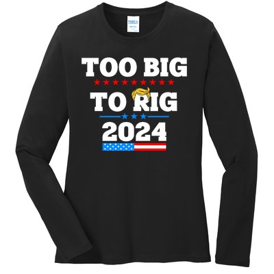 Trump Too Big To Rig 2024 Ladies Long Sleeve Shirt