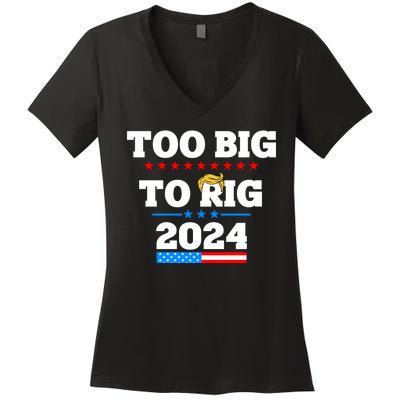 Trump Too Big To Rig 2024 Women's V-Neck T-Shirt