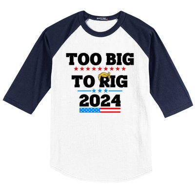 Trump Too Big To Rig 2024 Baseball Sleeve Shirt