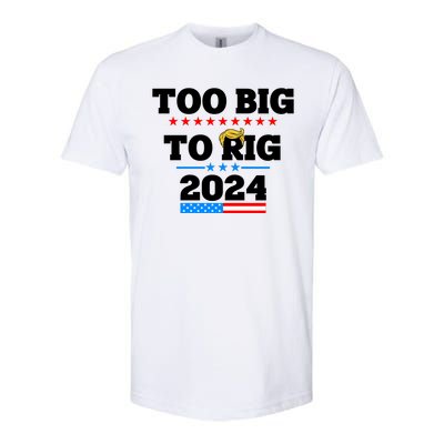 Trump Too Big To Rig 2024 Softstyle CVC T-Shirt