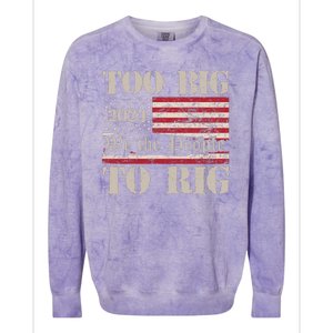 Trump Too Big To Rig We The People Colorblast Crewneck Sweatshirt