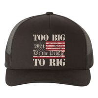 Trump Too Big To Rig We The People Yupoong Adult 5-Panel Trucker Hat