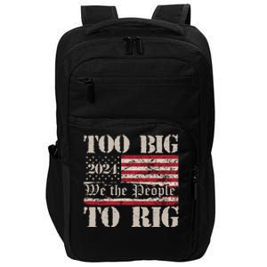 Trump Too Big To Rig We The People Impact Tech Backpack