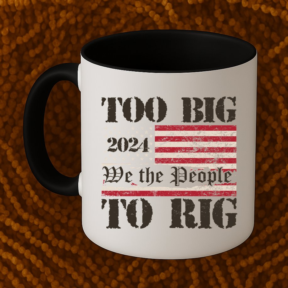 Trump Too Big To Rig We The People Mug
