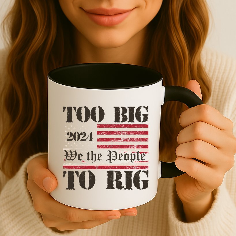Trump Too Big To Rig We The People Mug