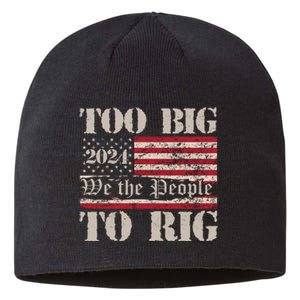 Trump Too Big To Rig We The People Sustainable Beanie