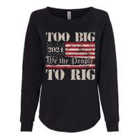 Trump Too Big To Rig We The People Womens California Wash Sweatshirt