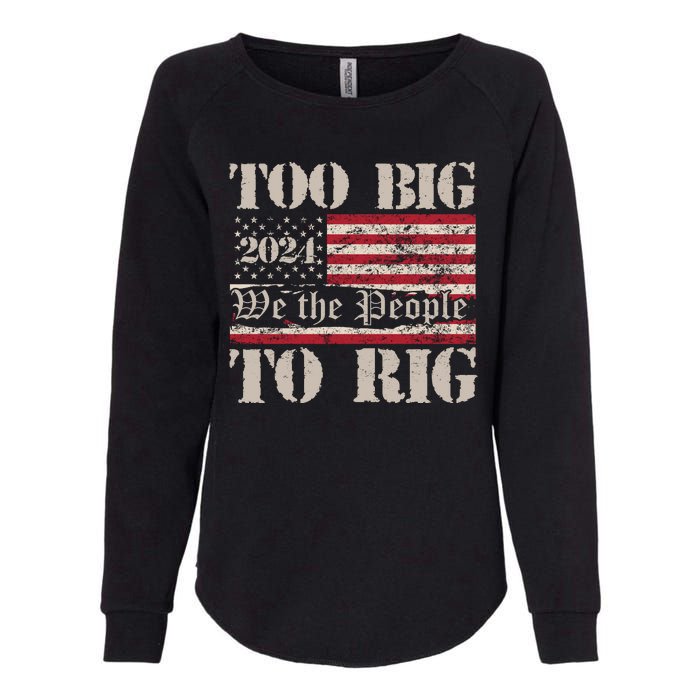 Trump Too Big To Rig We The People Womens California Wash Sweatshirt