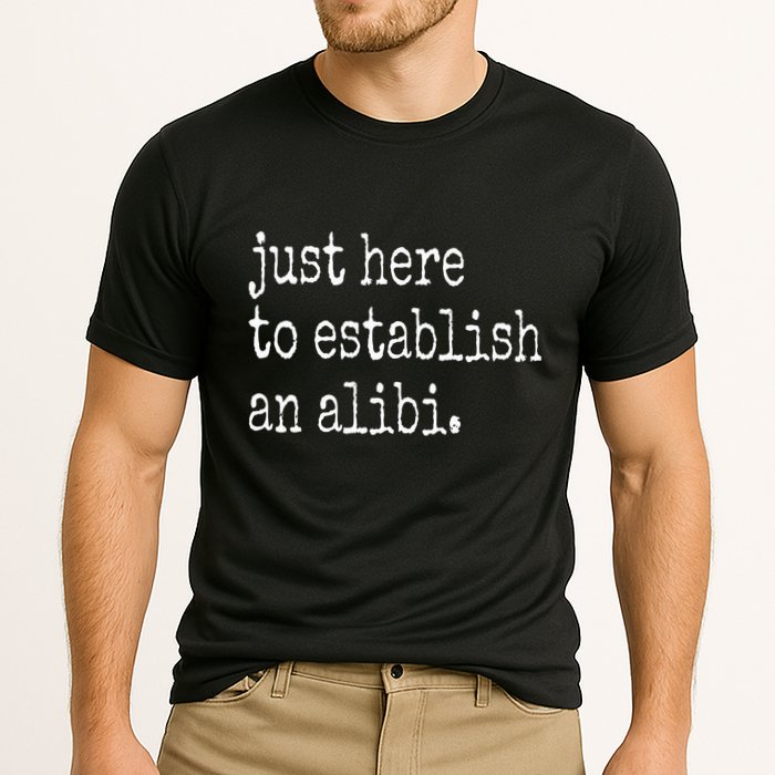 Tv True Crime Just Here To Establish An Alibi Cooling Performance Crew T-Shirt