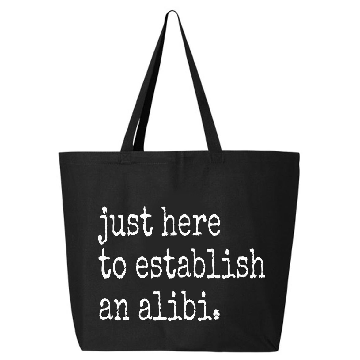 Tv True Crime Just Here To Establish An Alibi 25L Jumbo Tote