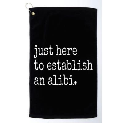 Tv True Crime Just Here To Establish An Alibi Golf Towel