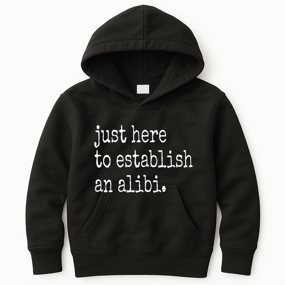 Tv True Crime Just Here To Establish An Alibi Kids Hoodie