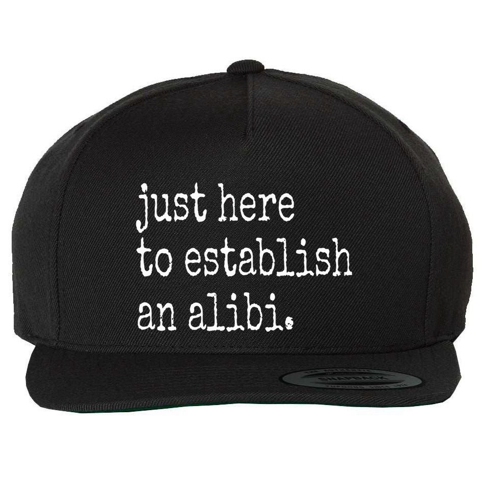Tv True Crime Just Here To Establish An Alibi Wool Snapback Cap