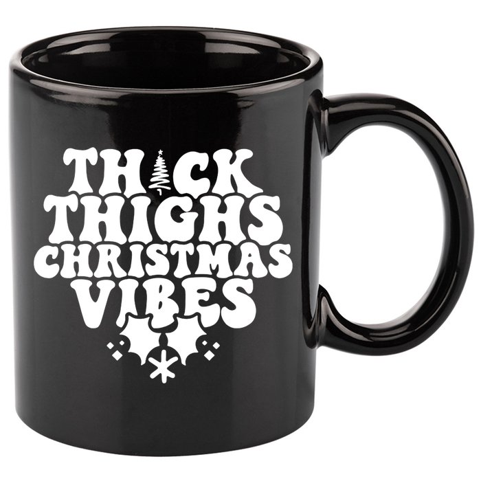 Thick Thighs Christmas Vibes 11oz C Handle Ceramic Mug