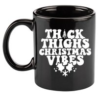 Thick Thighs Christmas Vibes 11oz C Handle Ceramic Mug