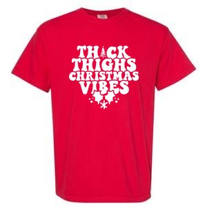 Thick Thighs Christmas Vibes Garment-Dyed Heavyweight T-Shirt