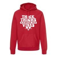 Thick Thighs Christmas Vibes Premium Hoodie