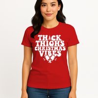 Thick Thighs Christmas Vibes Womens T-Shirt