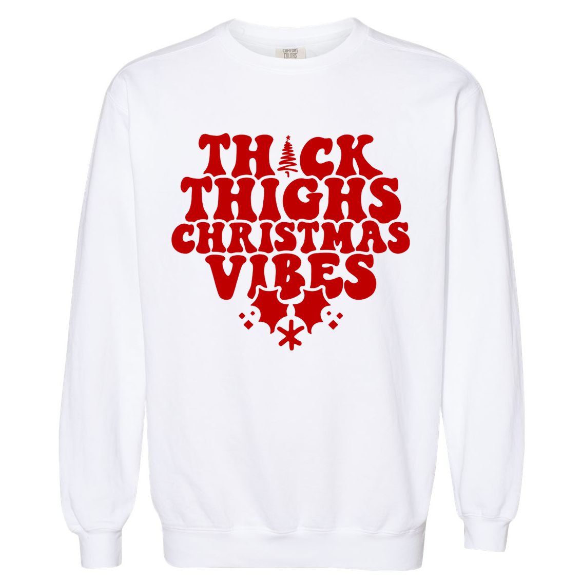 Thick Thighs Christmas Vibes Garment-Dyed Sweatshirt