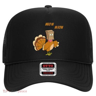 Thanksgiving Turkey Cat Meow Funny Thanksgiving High Crown Mesh Back Trucker Hat