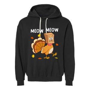 Thanksgiving Turkey Cat Meow Funny Thanksgiving Garment-Dyed Fleece Hoodie