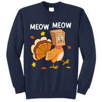 Thanksgiving Turkey Cat Meow Funny Thanksgiving Tall Sweatshirt