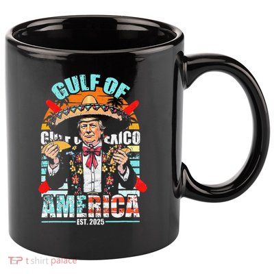 Trump Tacos Cinco De Mayo Gulf Of Us America Est 2025 11oz C Handle Ceramic Mug